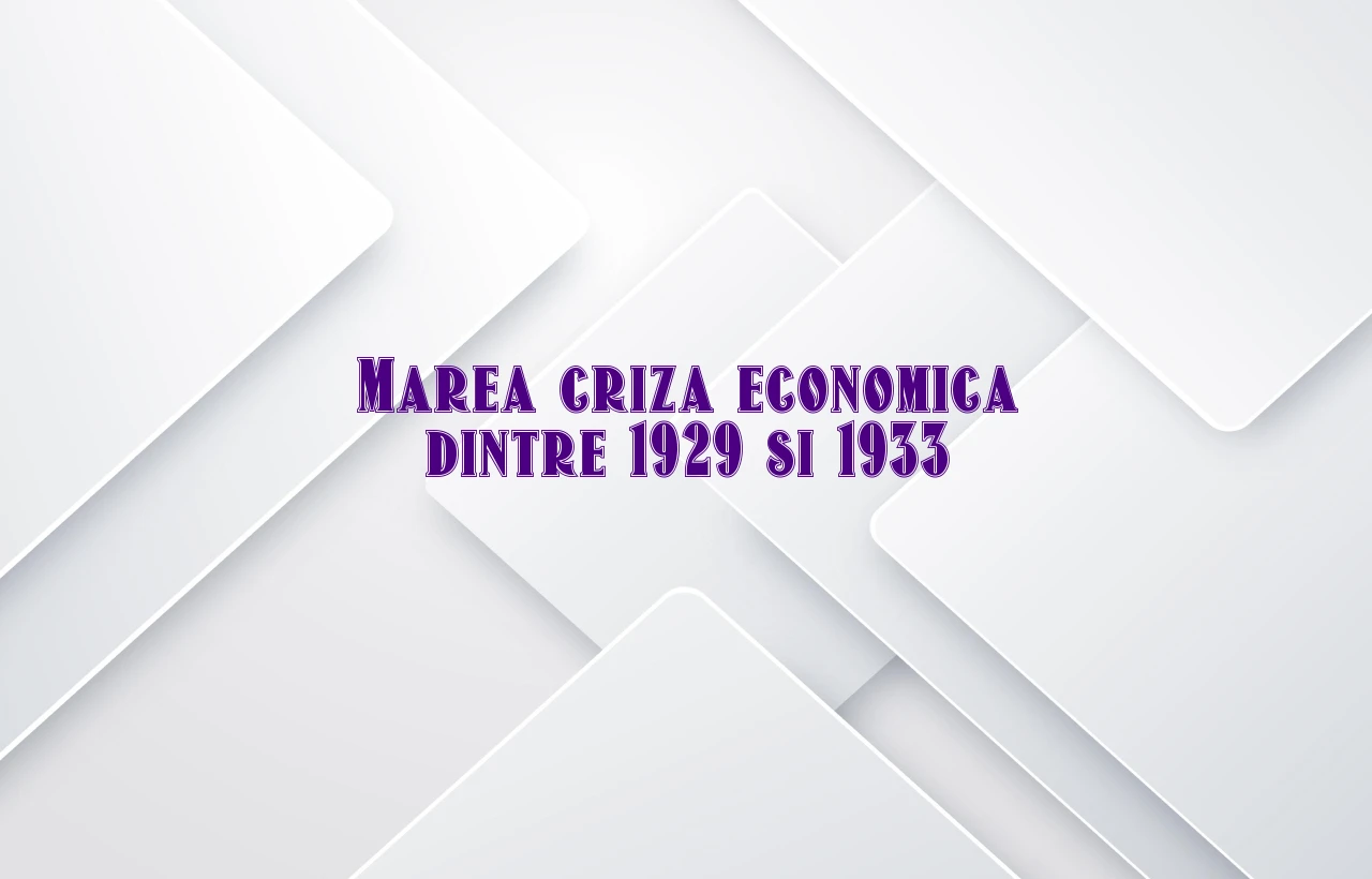 marea criza economica 1929 si 1933