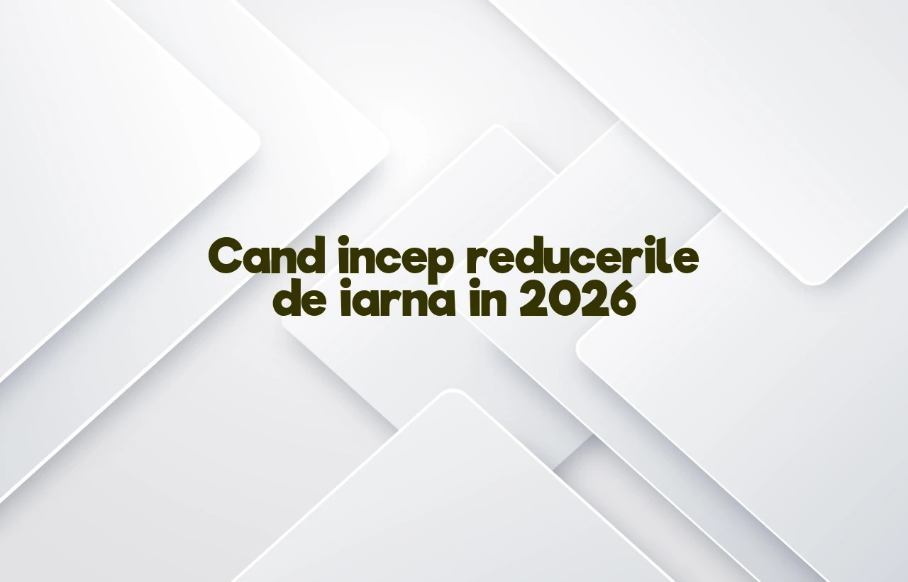 cand incep reducerile de iarna 2026