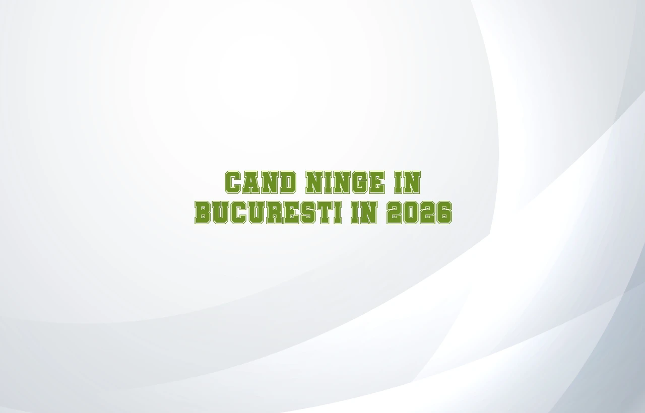 cand ninge in bucuresti 2026
