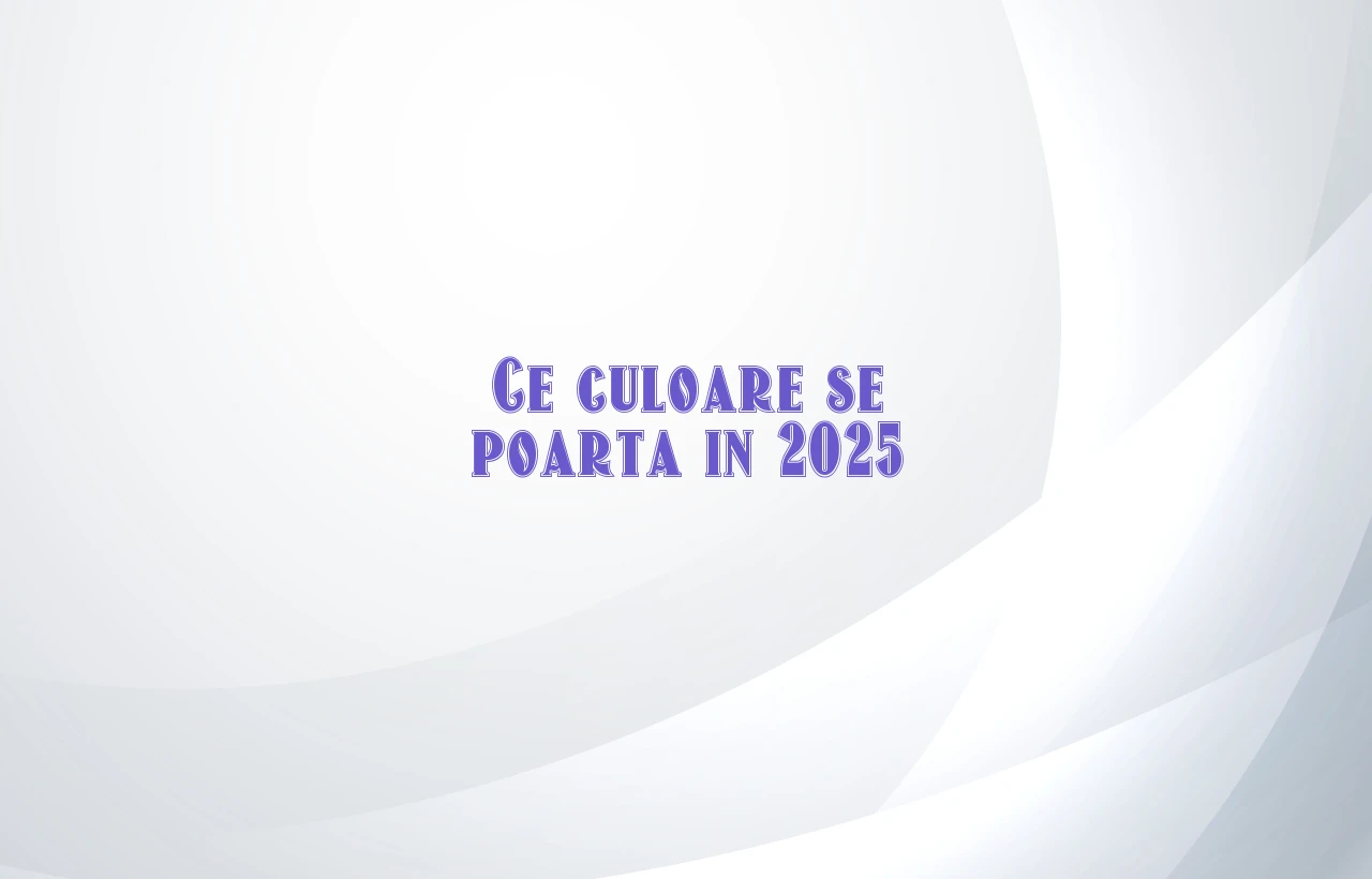 ce culoare se poarta in 2025